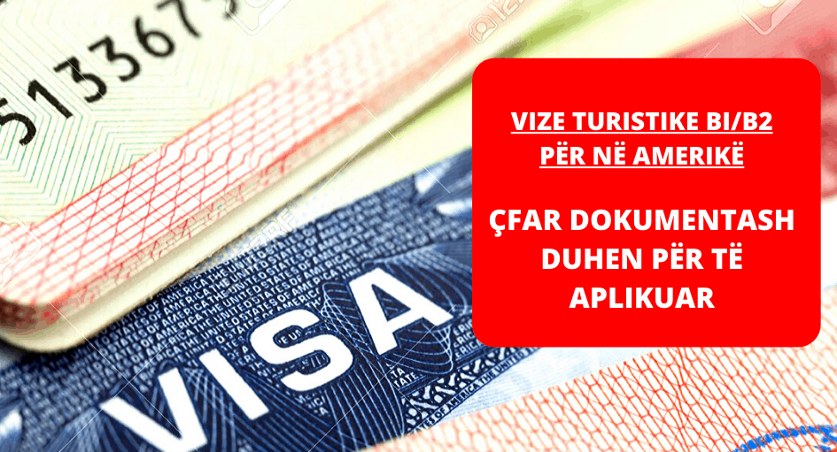 Çfar dokumentash duhen per Vize turistike per ne Amerike